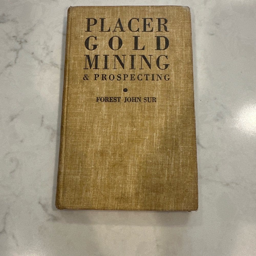 Vintage 1934 1st edition Placer Gold Mining & Prospecting Hardcover by John Sur